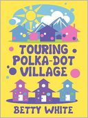Touring Polka-dot Village