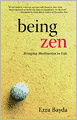 Being Zen: Bringing Meditation to Life