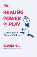 Healing Power of Play: Working with Abused Children