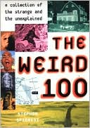 Weird 100: A Collection of the Strange and the Unexplained
