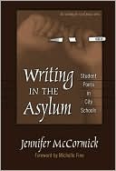 Writing in the Asylum: Student Poets in City Schools