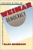 The Rise and Fall of Weimar Democracy