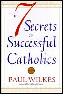 The Seven Secrets of Successful Catholics