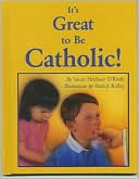 It's Great to Be Catholic!