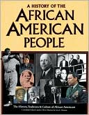 History of the African American People: The History, Traditions, and Culture of African Americans