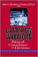 Campaign Warriors: The Role of Political Consultants in Elections