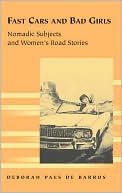Fast Cars and Bad Girls: Nomadic Subjects and Women's Road Stories