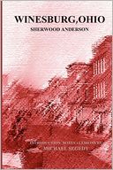 Winesburg, Ohio by Sherwood Anderson: Introduction, Notes and Lessons by Michael Segedy
