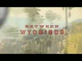 Between Wyomings