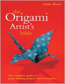 The Origami Artist's Bible (PagePerfect NOOK Book)
