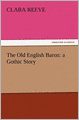 The Old English Baron: a Gothic Story
