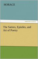 The Satires, Epistles, and Art of Poetry