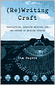 (Re)Writing Craft: Composition, Creative Writing, and the Future of English Studies