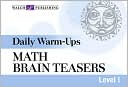 Daily Warm-Ups: Math Brain Teasers Level I