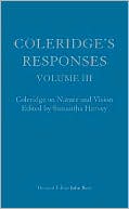Coleridge's Responses: Selected Writings on Literary Criticism, the Bible and Nature