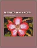 The White Kami; A Novel