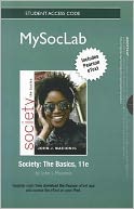 NEW MySocLab with Pearson eText Student Access Code Card for Society: The Basics (standalone)