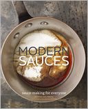 Modern Sauces: Sauce-Making for Everyone