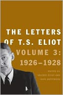 The Letters of T. S. Eliot, Volume 3: 1926-28