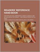 Readers' reference hand-book; for popular use, comprising A handy classical and mythological dictionary and Famous people of all ages