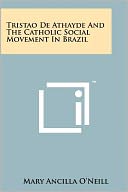 Tristao De Athayde And The Catholic Social Movement In Brazil