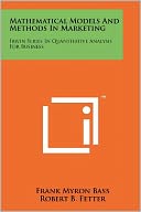 Mathematical Models And Methods In Marketing: Irwin Series In Quantitative Analysis For Business