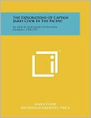 The Explorations Of Captain James Cook In The Pacific: As Told By Selections Of His Own Journals, 1768-1779