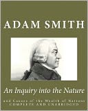 An Inquiry into the Nature and Causes of the Wealth of Nations