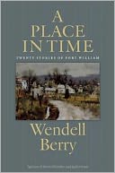 A Place in Time by Wendell Berry: Book Cover