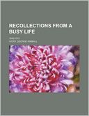 Recollections from a Busy Life; 1843-1911