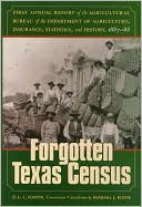The Forgotten Texas Census: The First Annual Report of the Agricultural Bureau of the Department of Agriculture, Insurance, Statistics, and History, 1887-1888