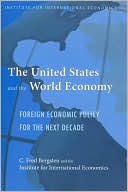 The United States and the World Economy: Foreign Economic Policy for the Next Decade