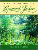 Plant Exploration for Longwood Gardens