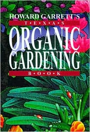 Howard Garrett's Texas Organic Gardening