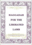 Haggadah for the Liberated Lamb