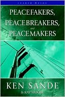 Peacefakers, Peacebreakers, And Peacemakers Leader Guide