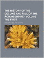 The History Of The Decline And Fall Of The Roman Empire - Volume The First