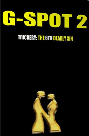 G-Spot 2, Trickery: The 6th Deadly Sin