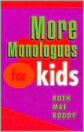 More Monologues for Kids