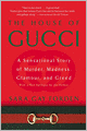 The House of Gucci: A Sensational Story of Murder, Madness, Glamour, and Greed