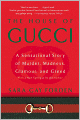 House of Gucci: A Sensational Story of Murder, Madness, Glamour, and Greed