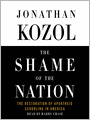The Shame of the Nation: The Restoration of Apartheid Schooling in America