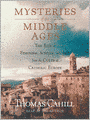 Mysteries of the Middle Ages: The Rise of Feminism, Science and Art from the Cults of Catholic Europe