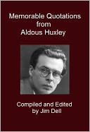 Memorable Quotations from Aldous Huxley