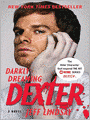 Darkly Dreaming Dexter: Dexter Series, Book 1