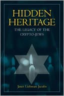 Hidden Heritage: The Legacy of the Crypto-Jews