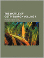 The Battle Of Gettysburg (Volume 1)