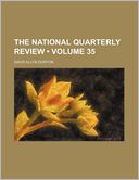 The National Quarterly Review (Volume 35)