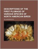 Descriptions of the First Plumage of Various Species of North American Birds
