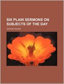 Six Plain Sermons on Subjects of the Day